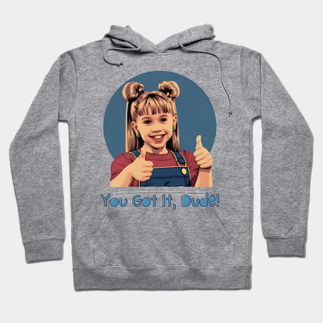 Retro 90s Sitcom You Got It Dude Hoodie by WearablePSA